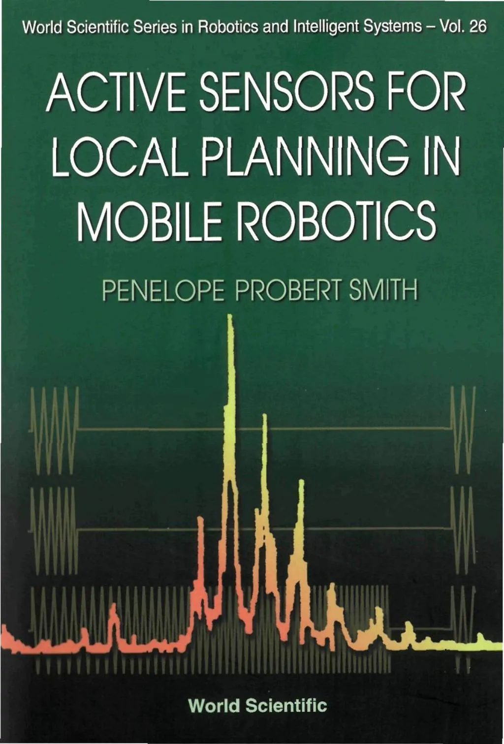 Active Sensors for Local Planning in Mobile Robotics book cover