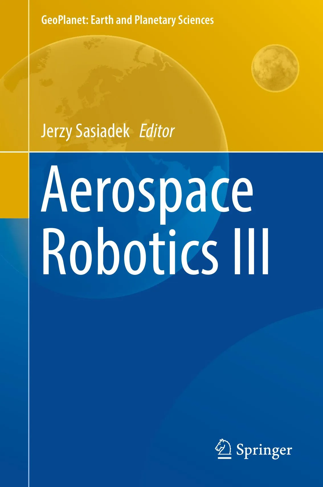 Aerospace Robotics III (GeoPlanet: Earth and Planetary Sciences) book cover