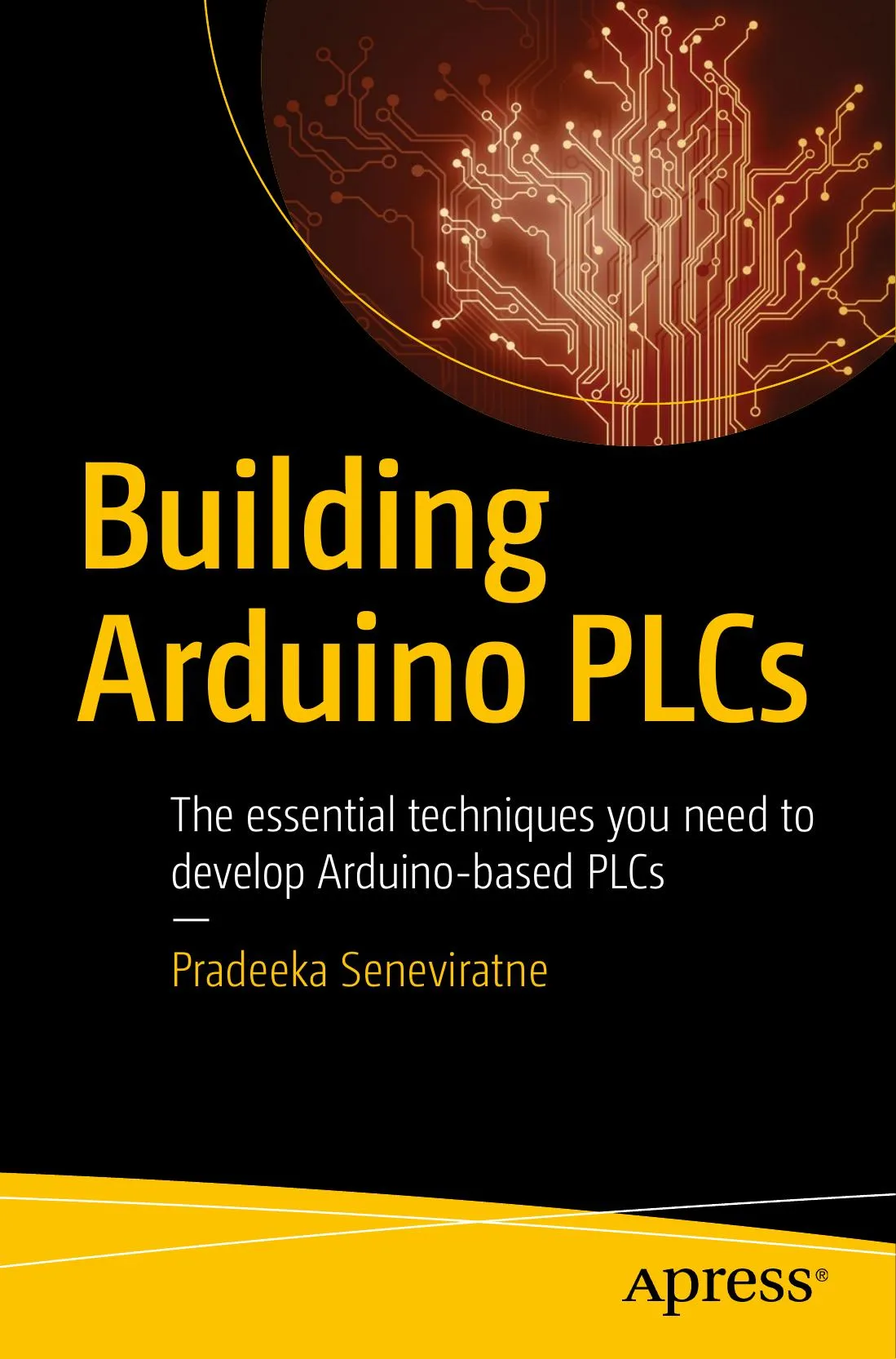Building Arduino PLCs: The essential techniques you need to develop Arduino-based PLCs book cover