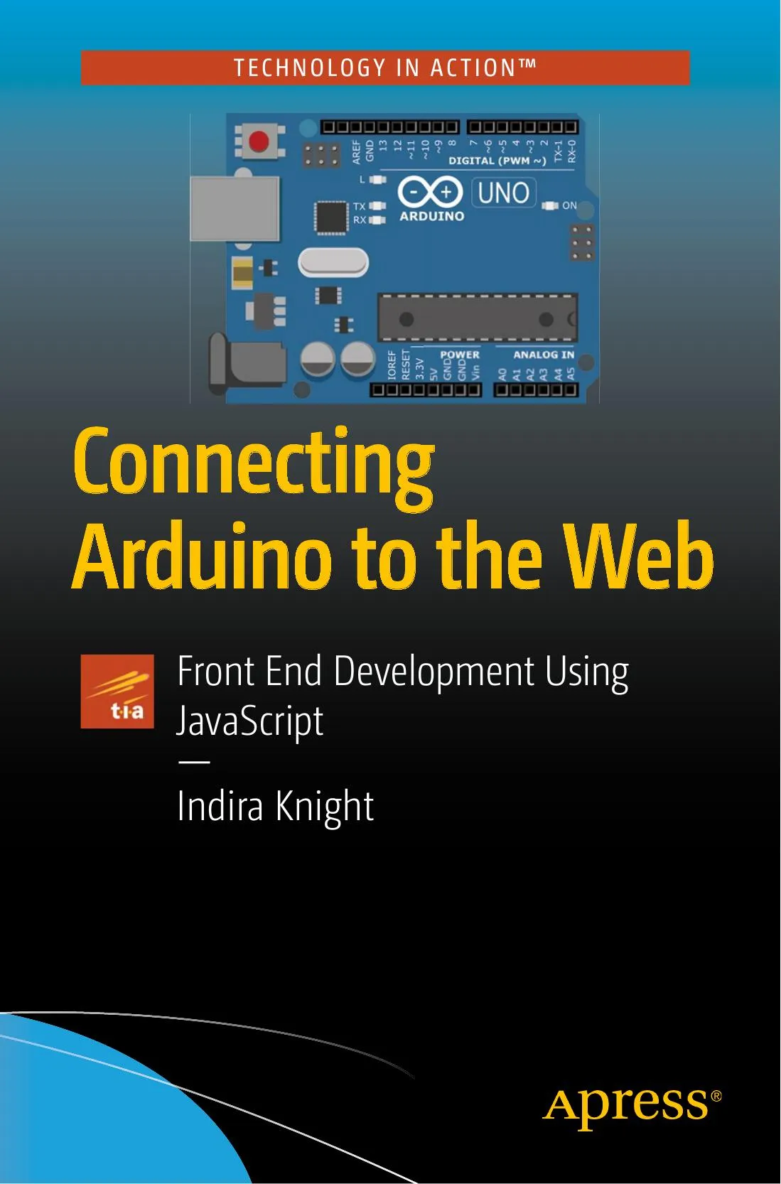 Connecting Arduino to the Web: Front End Development Using JavaScript book cover