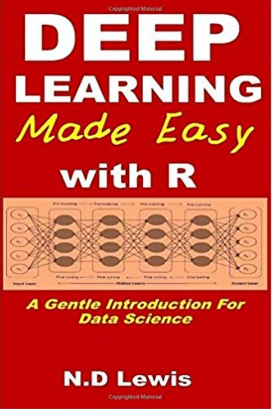 Deep Learning Made Easy with R: A Gentle Introduction For Data Science book cover