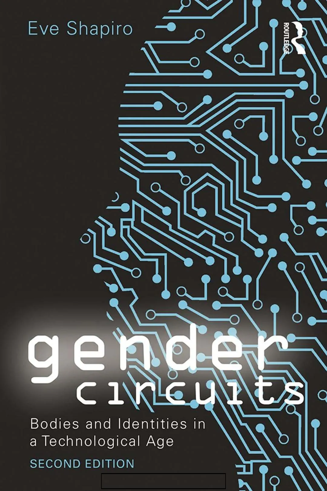 Gender Circuits Bodies and Identities in a Technological Age book cover
