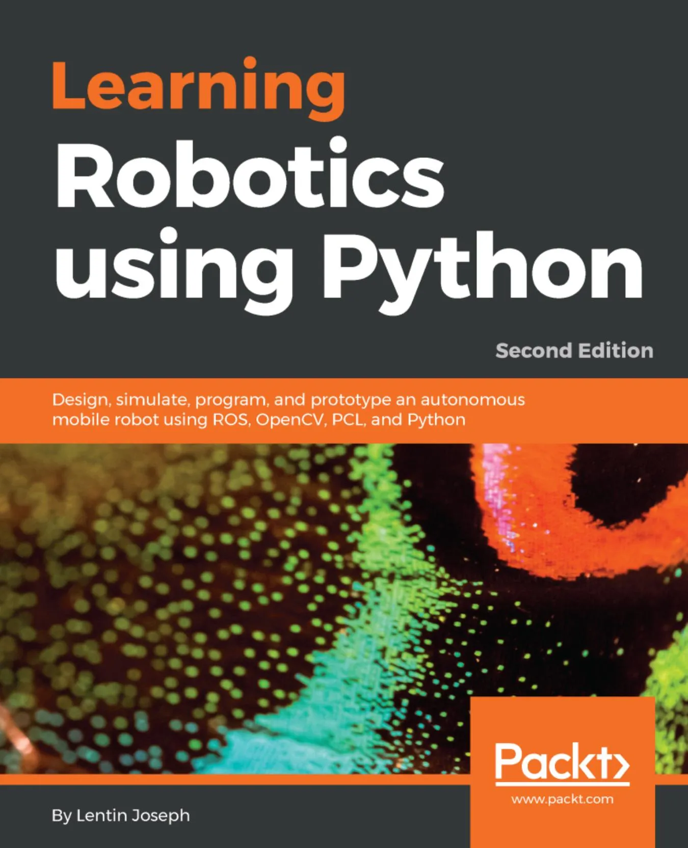 Learning Robotics using Python: Design, simulate, program, and prototype an autonomous mobile robot using ROS, OpenCV, PCL, and Python book cover