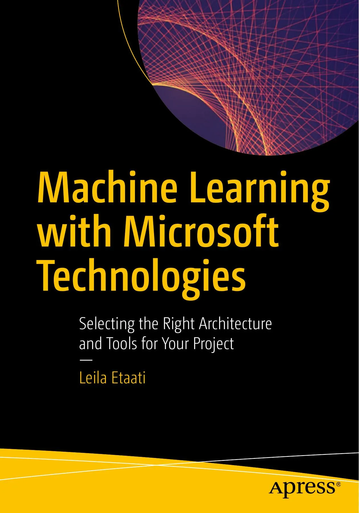 Machine Learning with Microsoft Technologies: Selecting the Right Architecture and Tools for Your Project book cover