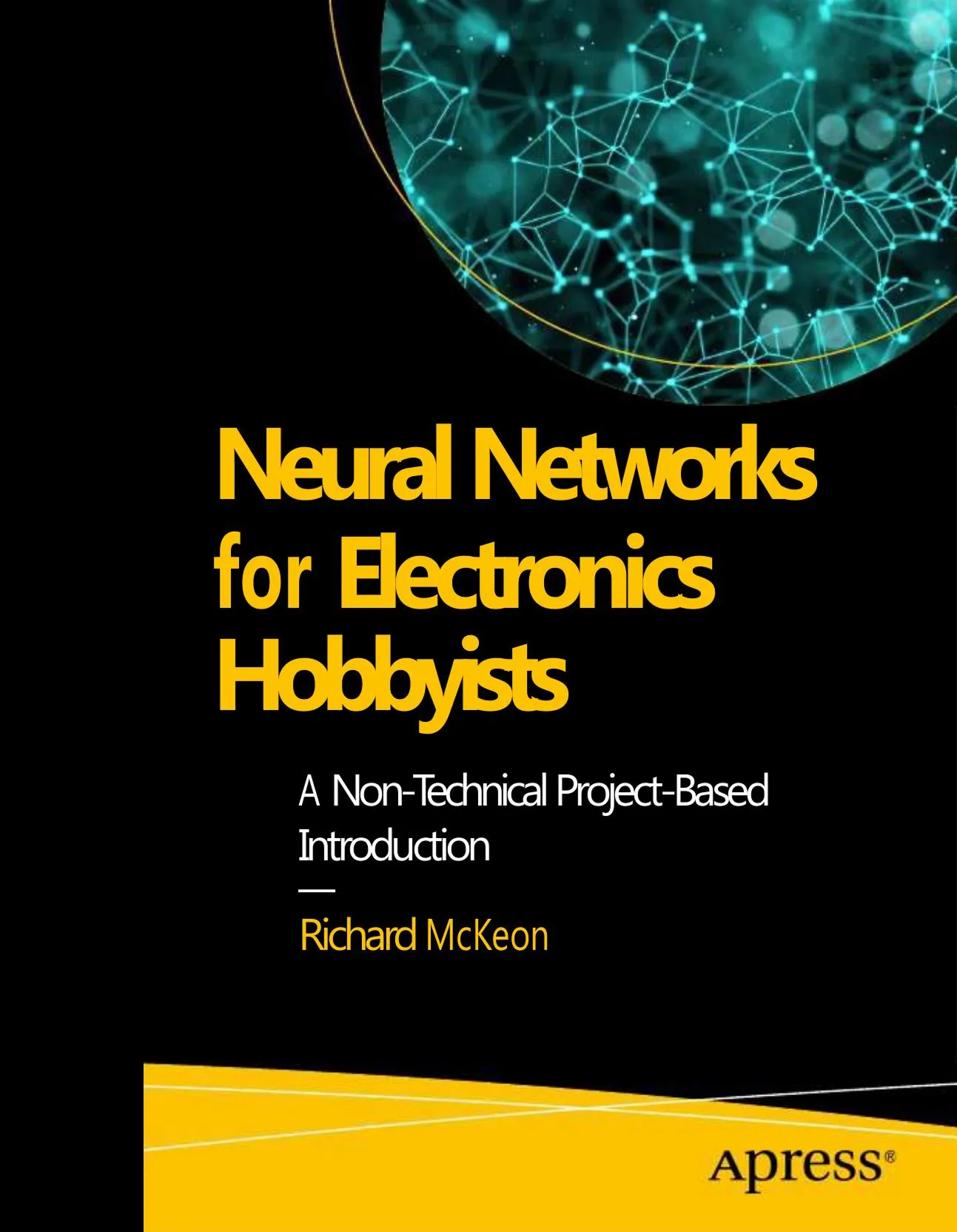 Neural Networks for Electronics Hobbyists: A Non-Technical Project-Based Introduction book cover