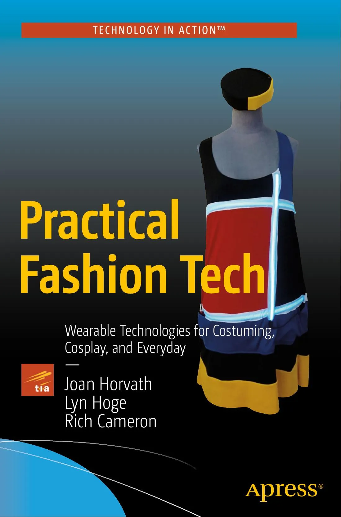 Practical Fashion Tech: Wearable Technologies for Costuming, Cosplay, and Everyday book cover