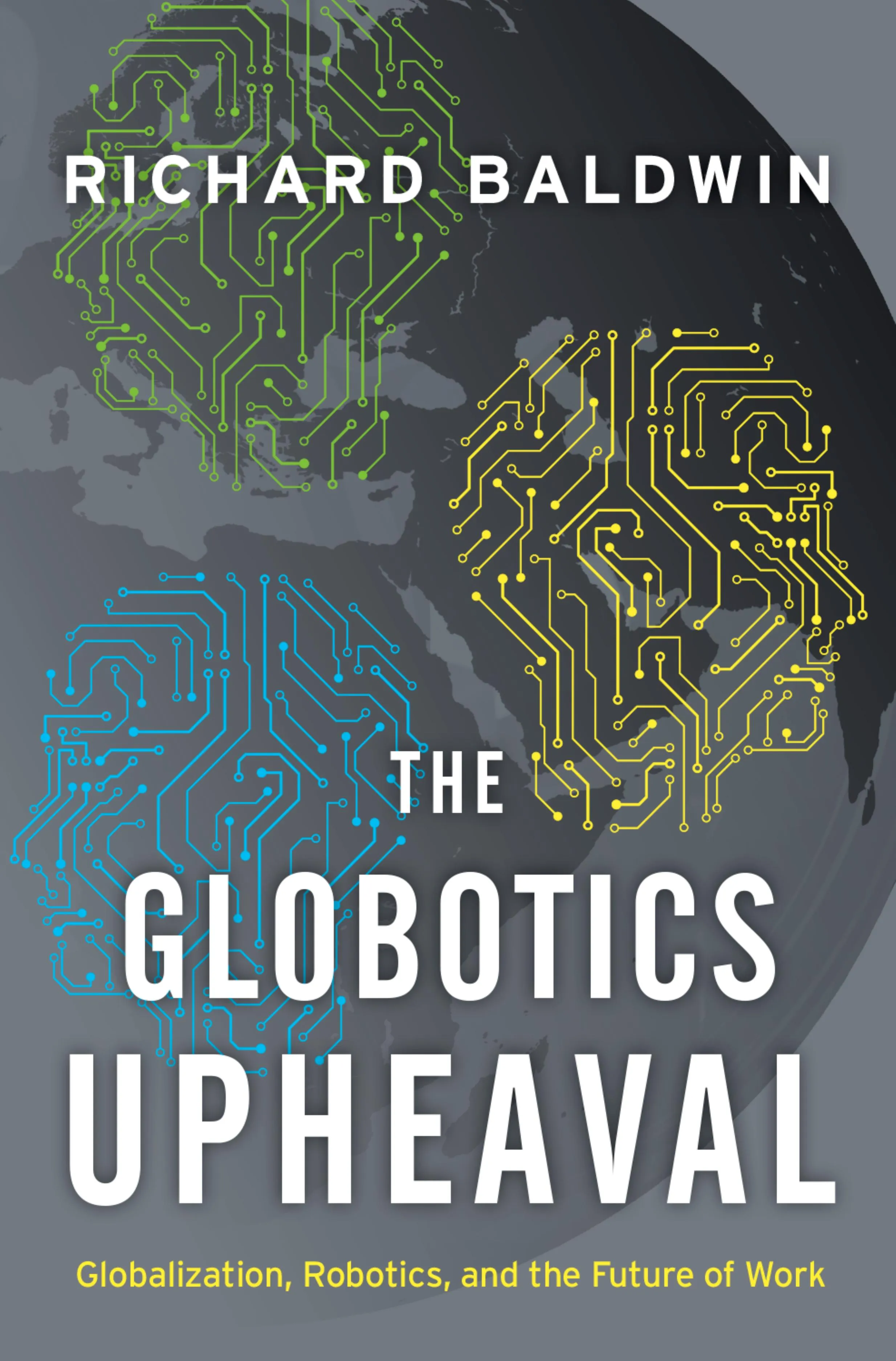 The Globotics Upheaval: Globalization, Robotics, and the Future of Work book cover