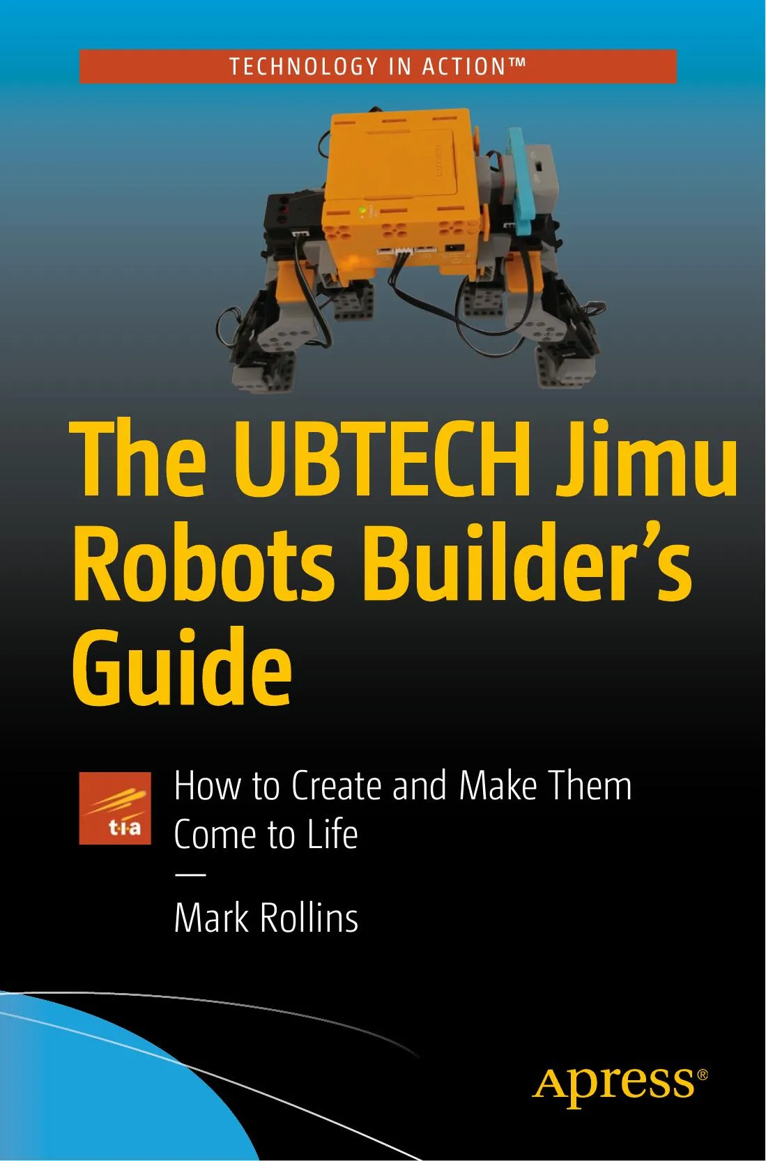 The UBTECH Jimu Robots Builder-s Guide: How to Create and Make Them Come to Life book cover
